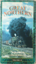 Great Northern Volume 2: Steam Locomotive Railroad By VideoRails VHS Tape (1994) - £4.61 GBP