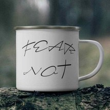 Enamel Camping Mug &quot;Fear Not&quot; - $17.39+