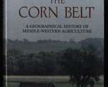 Making the Corn Belt: A Geographical History of Middle-Western Agriculture - £27.45 GBP