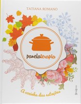 Panelaterapia. a Cozinha Das Estações [Hardcover] Tatiana Romano - £47.54 GBP