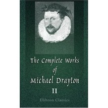 The Complete Works of Michael Drayton, Now First Collected: Volume 2. Polyolbion - $16.00