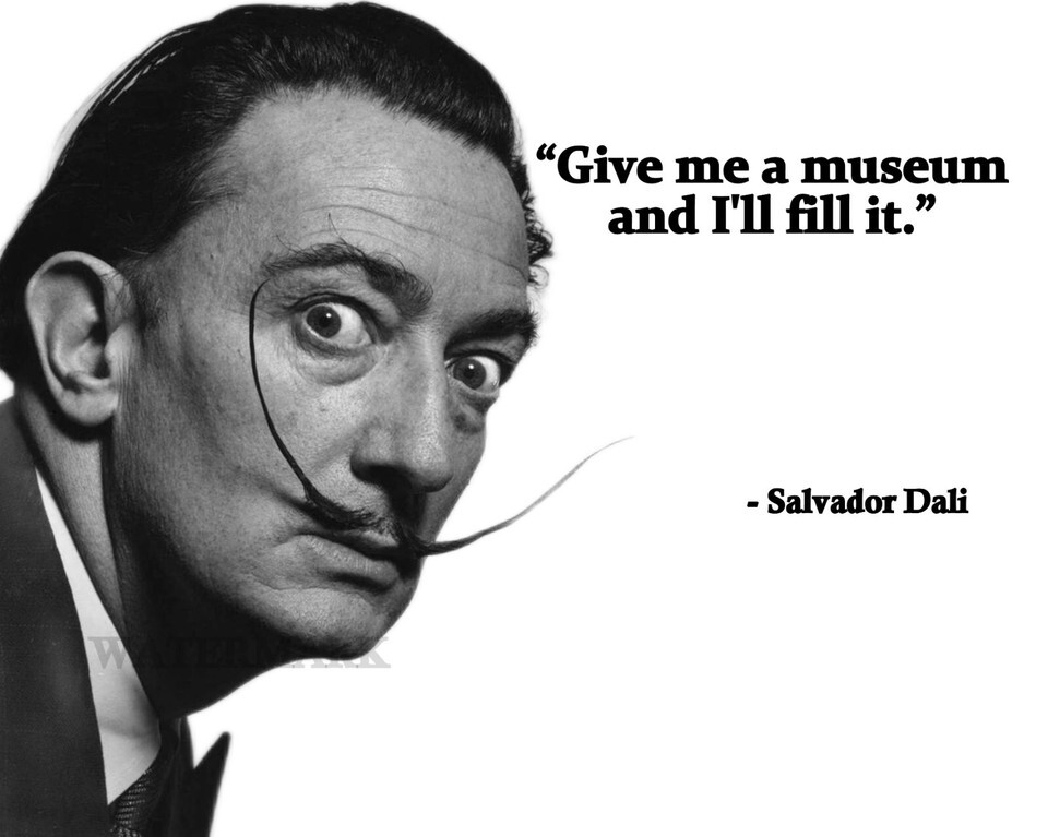 SALVADOR DALI QUOTE GIVE ME A MUSEUM AND ILL FILL IT PHOTO 8X10 - $8.70