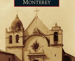 Missions of Monterey (Images of America) [Paperback] Bellezza, Robert A. - £5.74 GBP