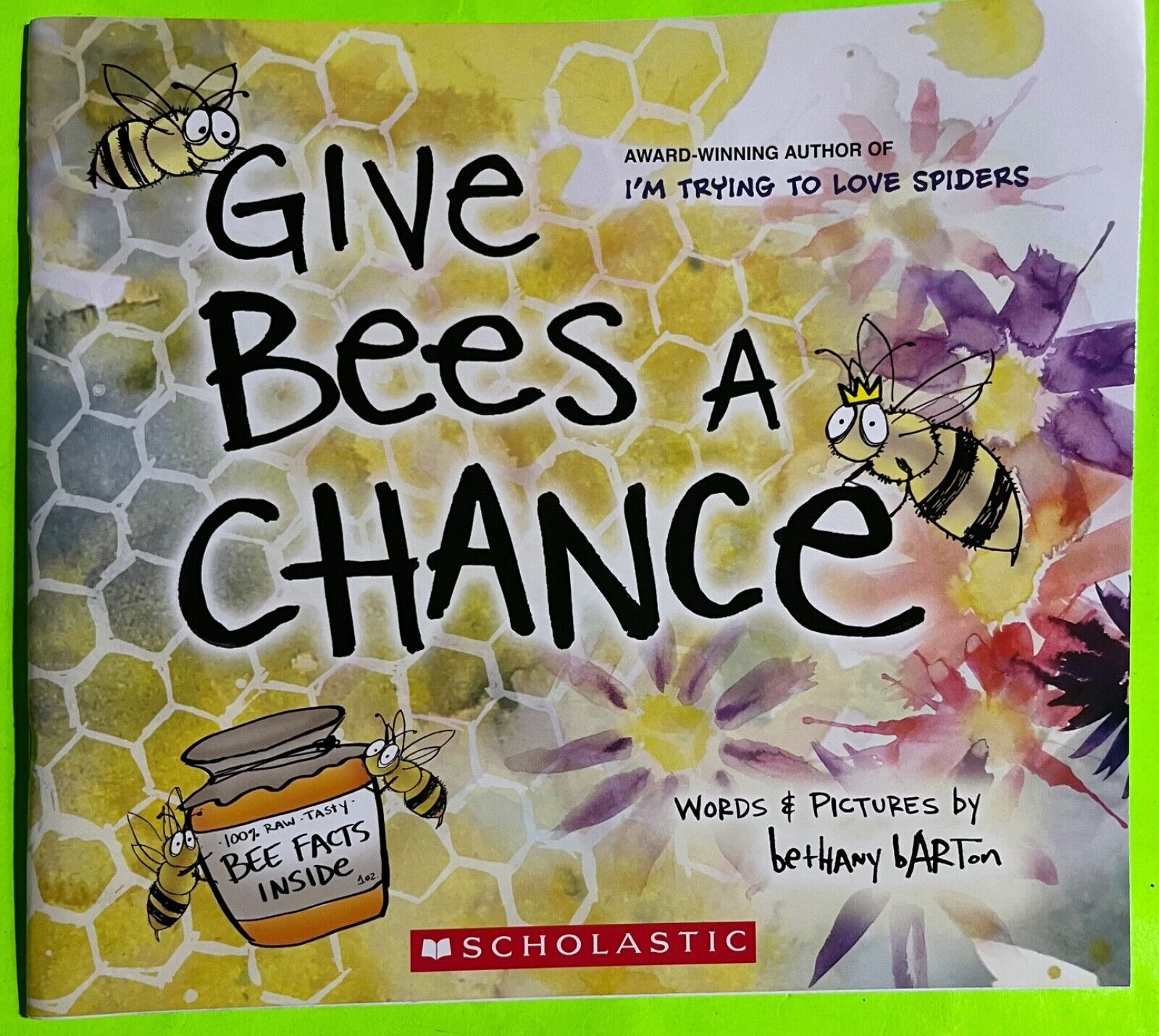 Give Bees A Chance by Bethany Barton, Scholastic (PB 2018) - $4.19