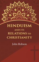 Hinduism and Its Relations to Christianity [Hardcover] - £28.70 GBP