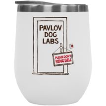 Pavlov Dog Labs. Please Don&#39;t Ring Bell. Funny Psychology 12oz Insulated Wine Tu - £22.28 GBP
