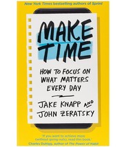 Make Time By Jake Knapp &amp; John Zeratsky (English, Paperback) Brand New Book - £9.87 GBP