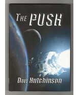 Dave Hutchinson THE PUSH First edition SIGNED by 2 Ltd UK Hardback DJ Fi... - $35.99