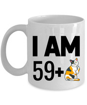 Funny Coffee Mug 11oz I Am 59 Plus One Middle Finger 60th Birthday Cat Cup Gift - £13.32 GBP