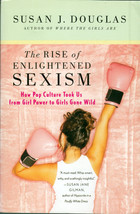 The Rise of Enlightened Sexism by Susan J. Douglas / Women&#39;s Studies - £3.63 GBP