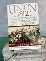 Union 1812: The Americans Who Fought the Second War of Independence Langguth - £6.26 GBP