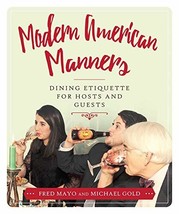 Modern American Manners: Dining Etiquette for Hosts and Guests [Hardcover] Mayo, - £4.79 GBP