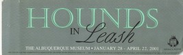 Hounds In Leash 2001 Albuquerque Museum Exhibit Bookmark 6.5 x 2in - $14.84
