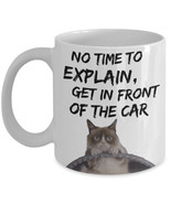 Grumpy Cat Meme Mug &quot;Funny Grumpy Cat Mug - No Time To Explain Get In Fr... - £11.91 GBP