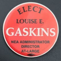 Elect Louise E. Gaskins Pin Button Pinback Vintage NEA Administrator - £9.44 GBP