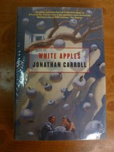 White Apples Hardcover Book by Jonathan Carroll -- Sealed -- Free Shipping - £12.55 GBP
