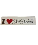 VINTAGE I LOVE NEIL DIAMOND FAN BUMPER STICKER - $6.00