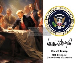 Donald Trump Signing The Declaration Of Independence Seal Auto 8X10 Ai Photo - £8.73 GBP