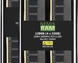 NEMIX RAM 128GB 4x32GB DDR4-2666 PC4-21300 2Rx8 Non-ECC Unbuffered Memor... - $463.99