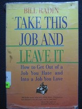 Take This Job and Leave It: How to Get Out of a Job You Hate and into a ... - £7.05 GBP