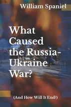 What Caused the Russia-Ukraine War? (And How Will It End?) - £17.64 GBP
