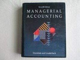 Managerial Accounting Dominiak, Geraldine F. and Louderback, Joseph G. - £7.43 GBP