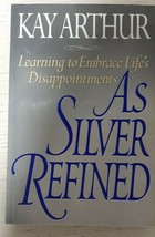 As Silver Refined by Kay Arthur 1997 paperback good - $4.95