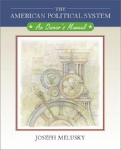 The American Political System : An Owner&#39;s Manual Joseph Melusky - £2.39 GBP