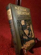 Never Beaten! The Story Of A Boy&#39;s Adventure E. Harcourt Burrage London [Hardcov - £22.92 GBP