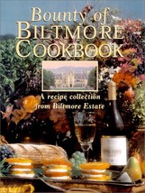 Bounty of Biltmore Cookbook: A Recipe Collection from Biltmore Estate Wh... - £14.75 GBP