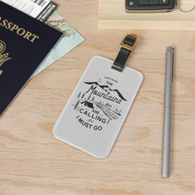 Luggage Tag with Business Card Insert - Acrylic, One Size - The Mountains Are Ca - $21.63