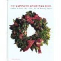 The Complete Christmas Book: Hundreds of festive ideas, recipes, gift and decora - £18.90 GBP