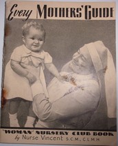 Vintage Every Mothers’ Guide Woman Nursery Club Book By Nurse Vincent 1939 - £3.92 GBP