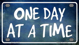 One Day At A Time Novelty Mini Metal License Plate Tag - £11.90 GBP