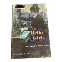 The Hello Girls : America&#39;s First Women Soldiers by Elizabeth Cobbs 2017 WW I - £9.79 GBP