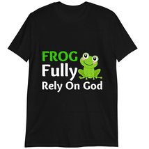 Frog Fully Rely On God T-Shirt, Religious T-Shirt, Christian Faith Gift ... - £15.38 GBP+