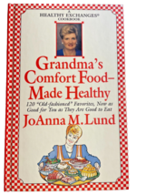 1998 Grandma&#39;s Comfort Food Made Healthy A Healthy Cookbook JoAnna M Lund - £2.95 GBP