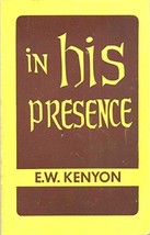 In His Presence The Secret of Prayer A Revelation of What Weare in Christ [Paper - £3.11 GBP