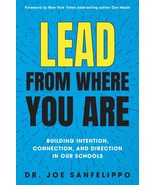 Lead from Where You Are: Building Intention, Connection and Direction in... - $24.74