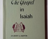 The Gospel In Isaiah Gilbert L. Guffin 1968 Hardcover - $7.91