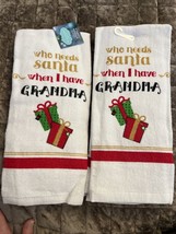 Kitchen Towel Set  of 2 towels  &quot;Who Needs Santa When I Have Grandma&quot;. Christmas - £11.86 GBP