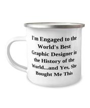 I&#39;m Engaged to the World&#39;s Best Graphic Designer in the History of the World.and - £12.82 GBP