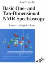 Basic One- and Two-Dimensional NMR Spectroscopy, 2nd Enlarged Edition Fr... - $29.99