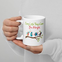 Every Little Thing Is Gonna Be Alright Bird White glossy mug - £14.72 GBP+