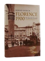 Bernd Roeck FLORENCE 1900 The Quest for Arcadia 1st Edition 1st Printing - £40.95 GBP
