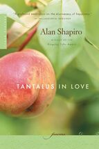 Tantalus In Love: Poems [Paperback] Shapiro, Alan - $10.73