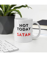 &quot;Not Today Satan&quot; Coffee Mug - £11.59 GBP+