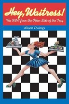 Hey, Waitress!: The USA from the Other Side of the Tray by Alison Owings - Very  - £6.94 GBP