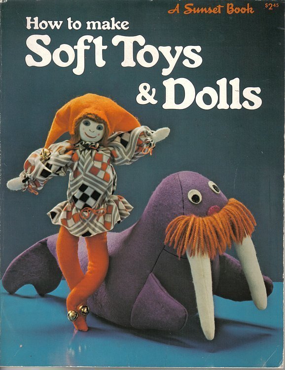 How to Make Soft Toys and Dolls Sunset Book 1977  - $9.99