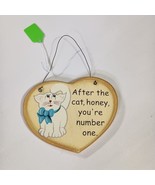 Wooden Hanging Heart Sign Humorous After the cat, honey, you&#39;re number one. - $181.86 MXN